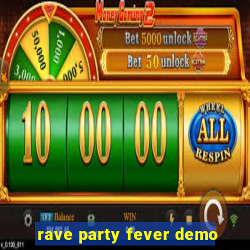 rave party fever demo